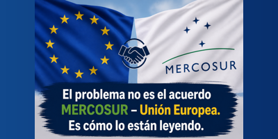El problema no es el acuerdo MERCOSUR – Unión Europea. Es cómo lo están leyendo.