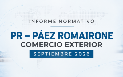 Informe Normativo PR – Páez Romairone Comercio Exterior Septiembre 2026