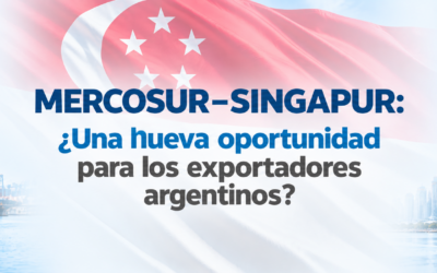 MERCOSUR–SINGAPUR: ¿Una nueva oportunidad para los exportadores argentinos?
